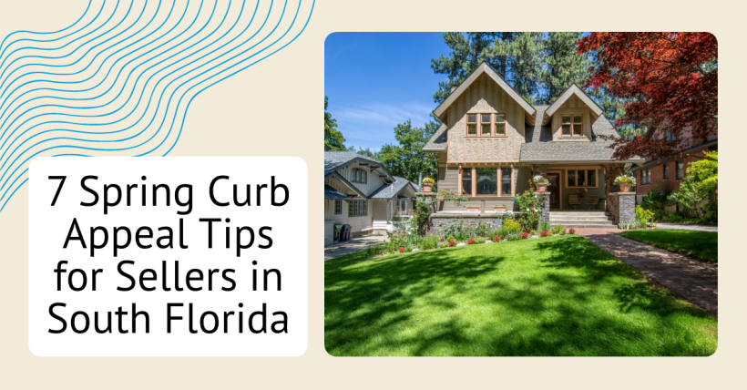 7 Spring Curb Appeal Tips for Sellers in South Florida