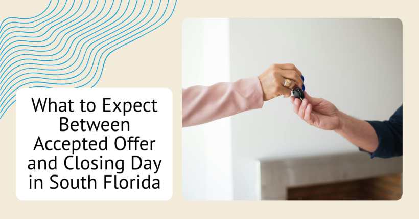 What to Expect Between Accepted Offer and Closing Day in South Florida