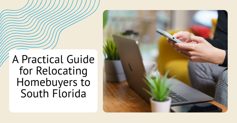 A Practical Guide for Relocating Home Buyers in South Florida
