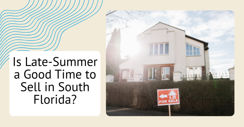 Is Late-Summer a Good Time to Sell in South Florida?