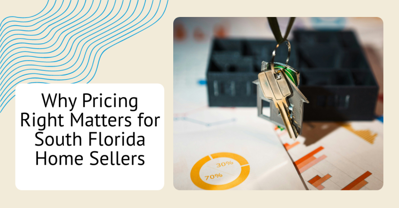 Why Pricing Right Matters for South Florida Home Sellers