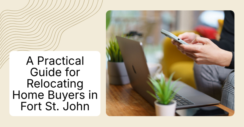 A Practical Guide to Buying a Home When Relocating to Fort St. John