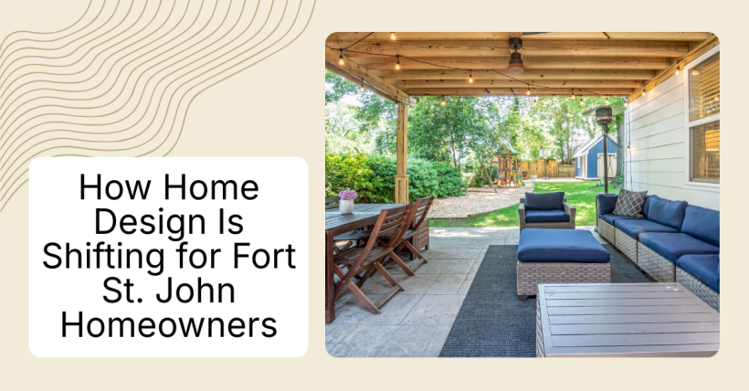 How Home Design Is Shifting for Fort St. John Homeowners