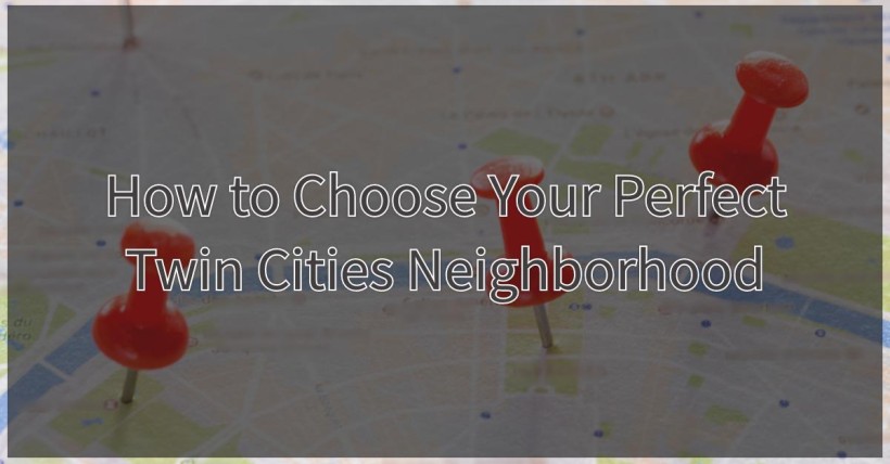 How to Choose Your Perfect Twin Cities Neighborhood