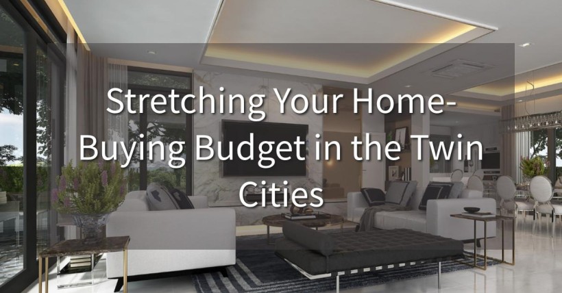 Stretching Your Home-Buying Budget in the Twin Cities