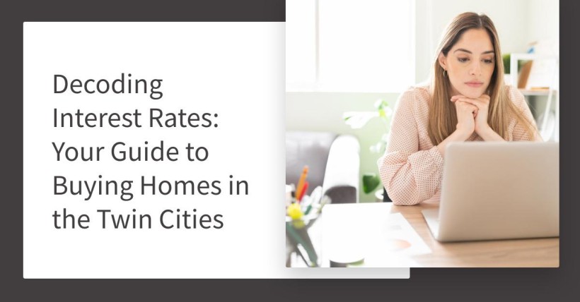 Decoding Interest Rates: Your Guide to Buying Homes in the Twin Cities