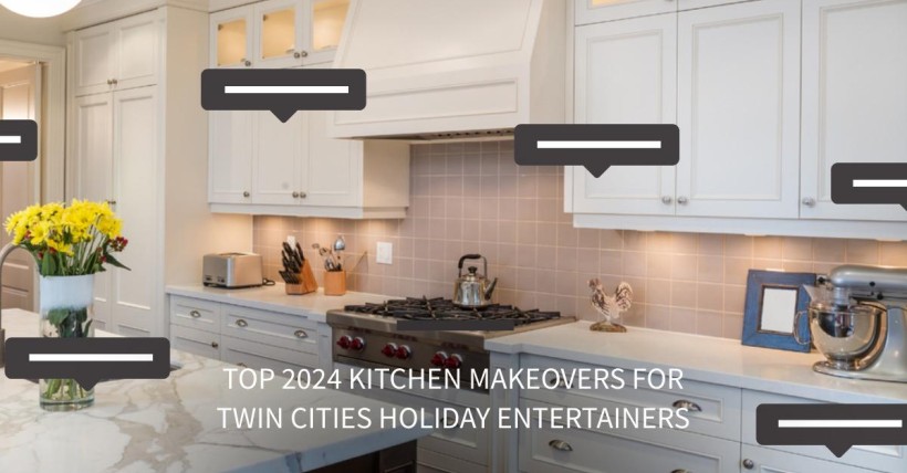 Top 2024 Kitchen Makeovers for Twin Cities Holiday Entertainers