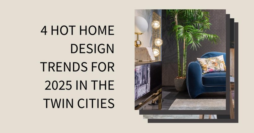 4 Hot Home Design Trends for 2025 in the Twin Cities