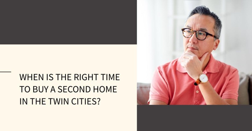 When Is the Right Time to Buy a Second Home in the Twin Cities?