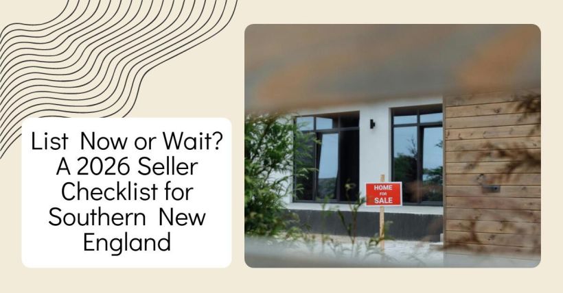List Now or Wait? A 2026 Seller Checklist for Southern New England