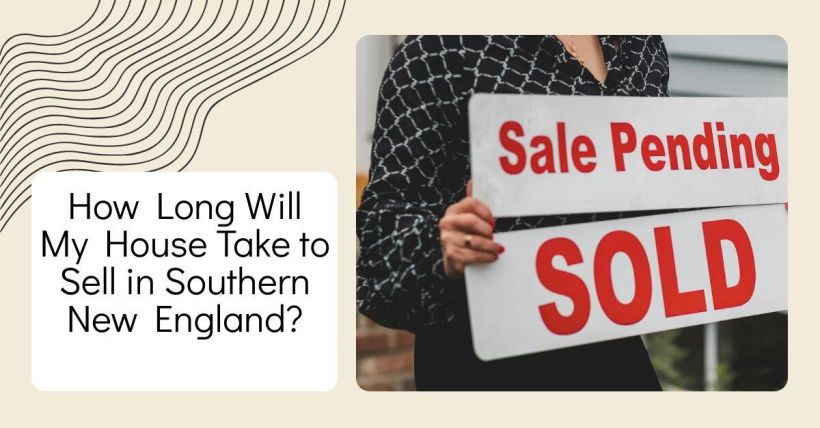 How Long Will My House Take to Sell in Southern New England?