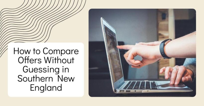 How to Compare Offers Without Guessing in Southern New England