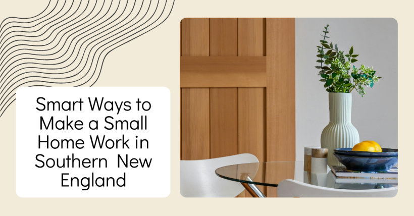 Smart Ways to Make a Small Home Work in Southern New England