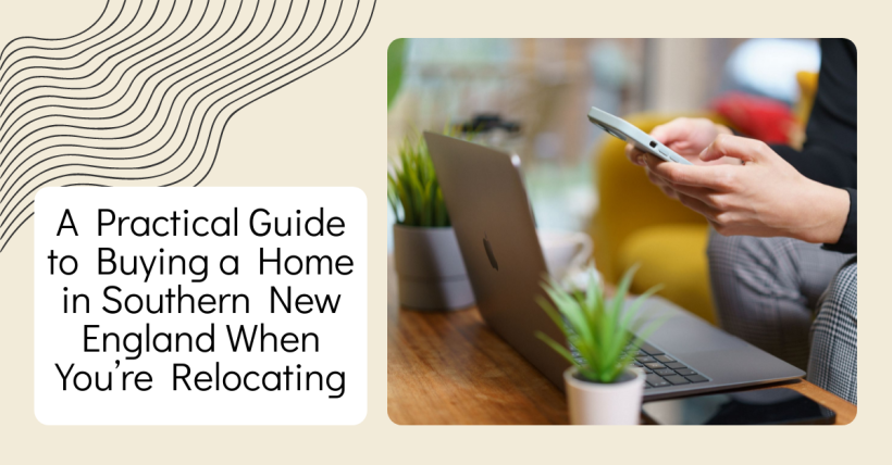 A Practical Guide for Relocating Home Buyers in Southern New England