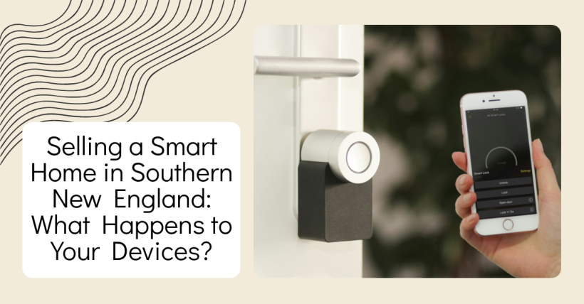 Selling a Smart Home in Southern New England: What Happens to Your Devices?