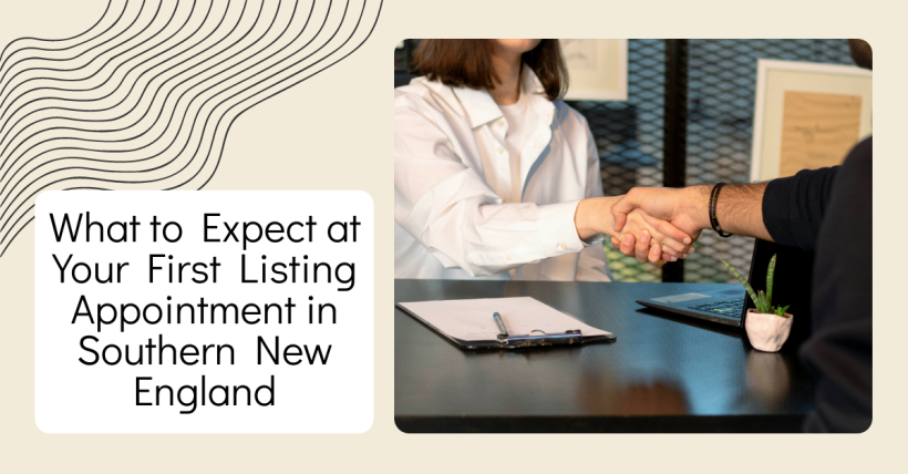 What to Expect at Your First Listing Appointment in Southern New England