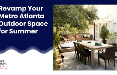 Revamp Your Metro Atlanta Outdoor Space for Summer
