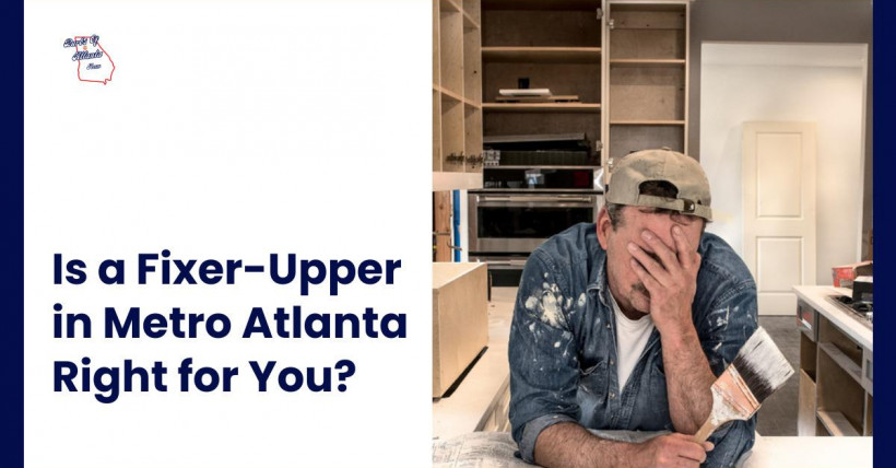 Is a Fixer-Upper in Metro Atlanta Right for You?