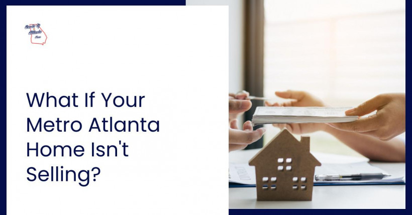 What If Your Metro Atlanta Home Isn't Selling?