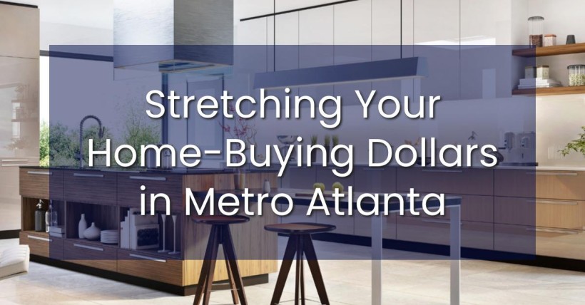 Stretching Your Home-Buying Dollars in Metro Atlanta