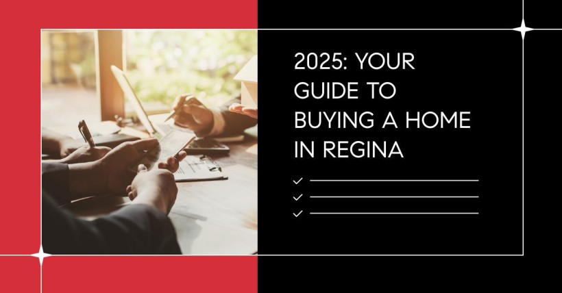 2025: Your Guide to Buying a Home in Regina