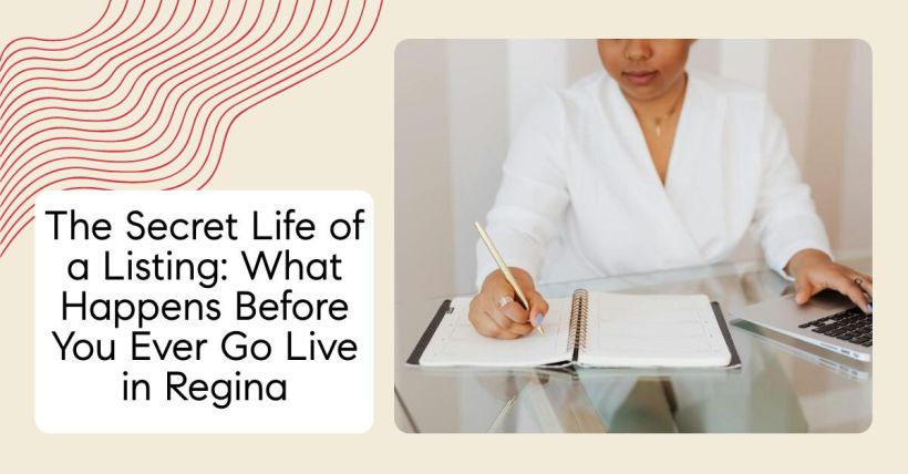 The Secret Life of a Listing: What Happens Before You Ever Go Live in Regina