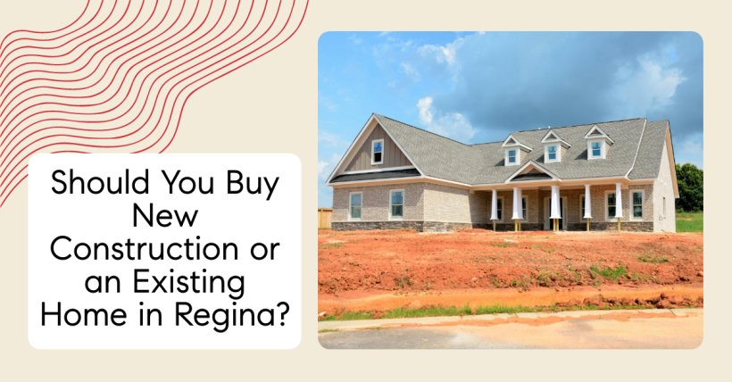 Should You Buy New Construction or an Existing Home in Regina?