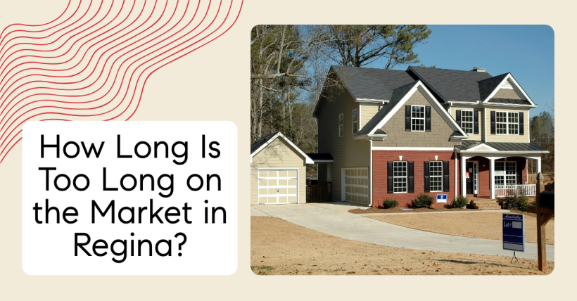 How Long Is Too Long on the Market in Regina?