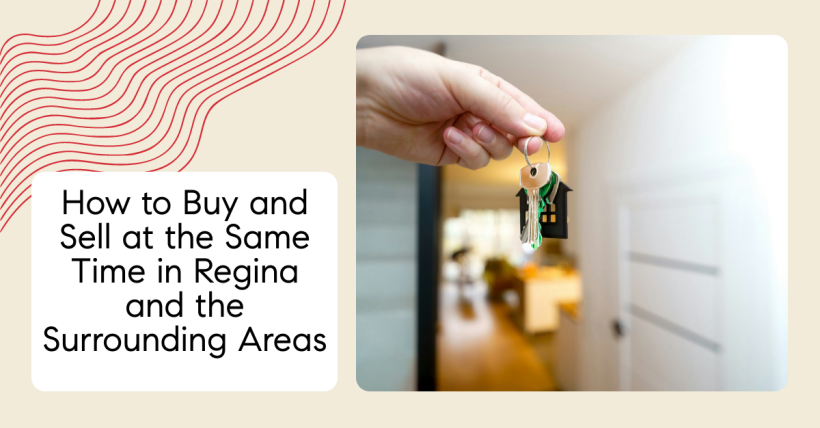 How to Buy and Sell at the Same Time in Regina and the Surrounding Areas