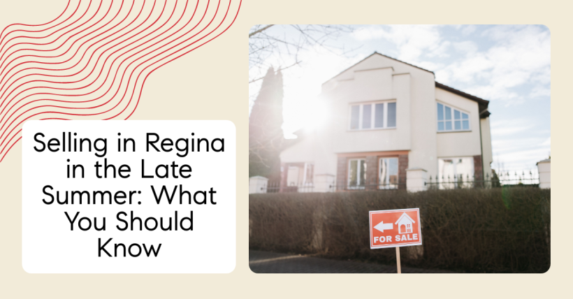 Selling in Regina in the Late Summer: What You Should Know