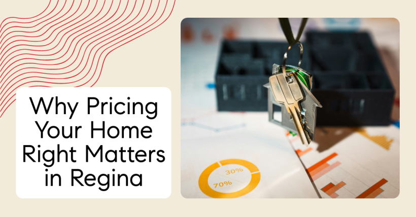 Why Pricing Your Home Right Matters in Regina