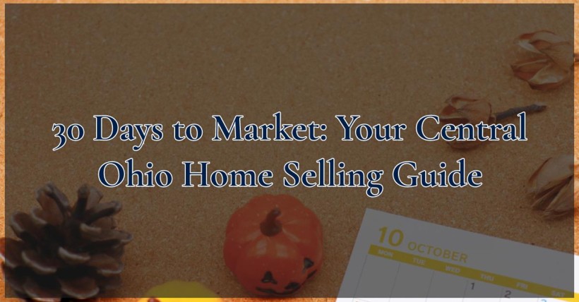 30 Days to Market: Your Central Ohio Home Selling Guide