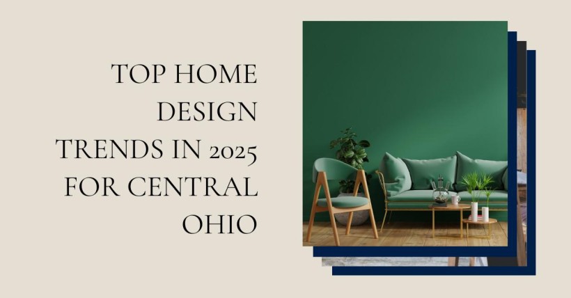 Top Home Design Trends in 2025 for Central Ohio