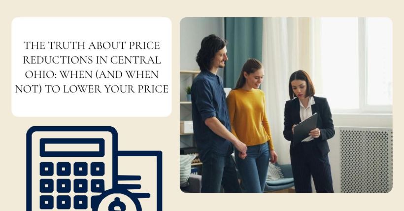 The Truth About Price Reductions in Central Ohio: When (and When Not) to Lower Your Price