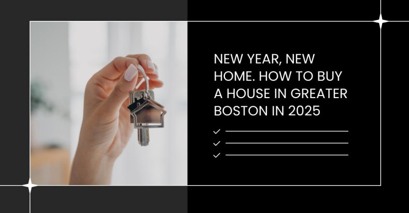 New Year, New Home. How to Buy a House in Greater Boston in 2025