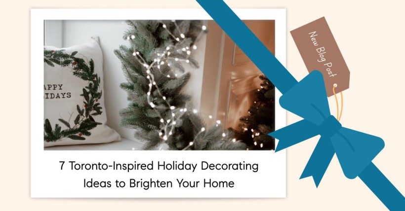 7 Toronto-Inspired Holiday Decorating Ideas to Brighten Your Home