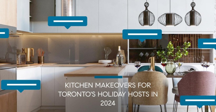 Kitchen Makeovers for Toronto's Holiday Hosts in 2024