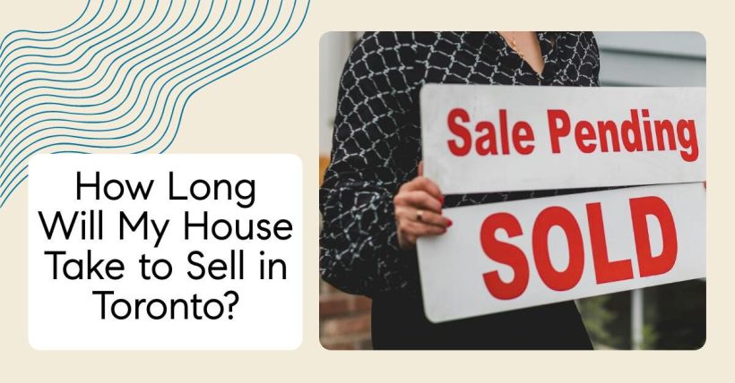 How Long Will My House Take to Sell in Toronto?