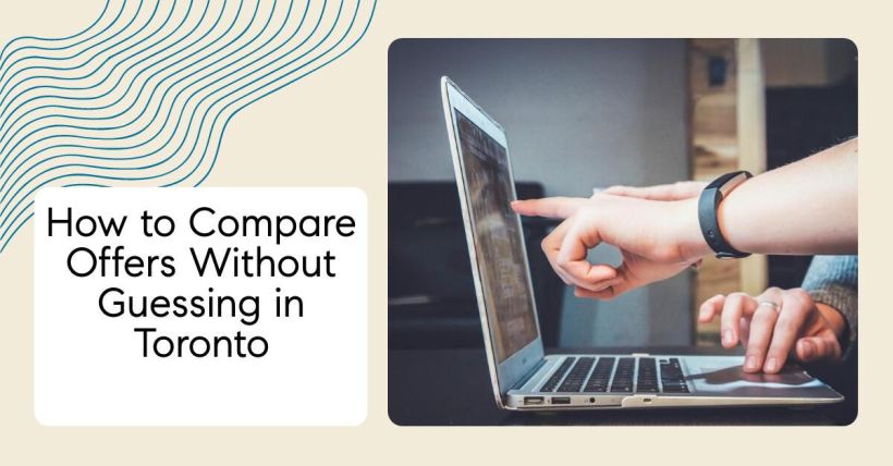 How to Compare Offers Without Guessing in Toronto