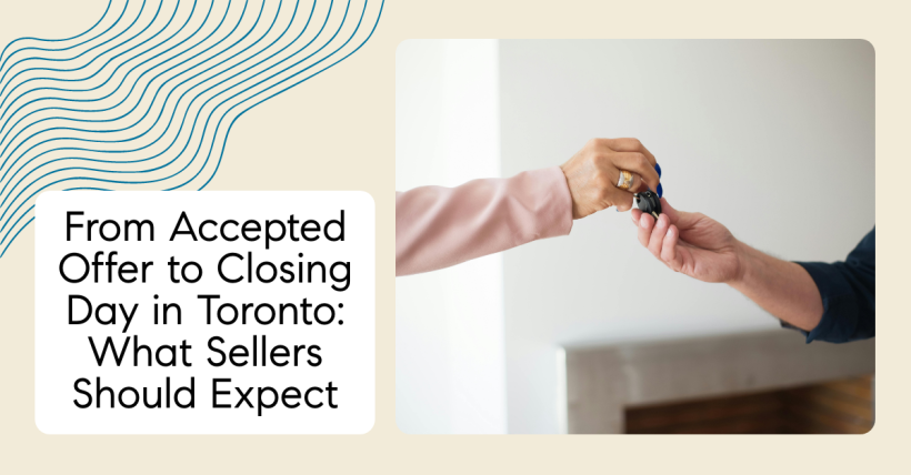 From Accepted Offer to Closing Day in Toronto: What Sellers Should Expect