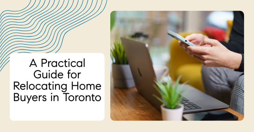 A Practical Guide to Buying a Home in Toronto When You’re Relocating