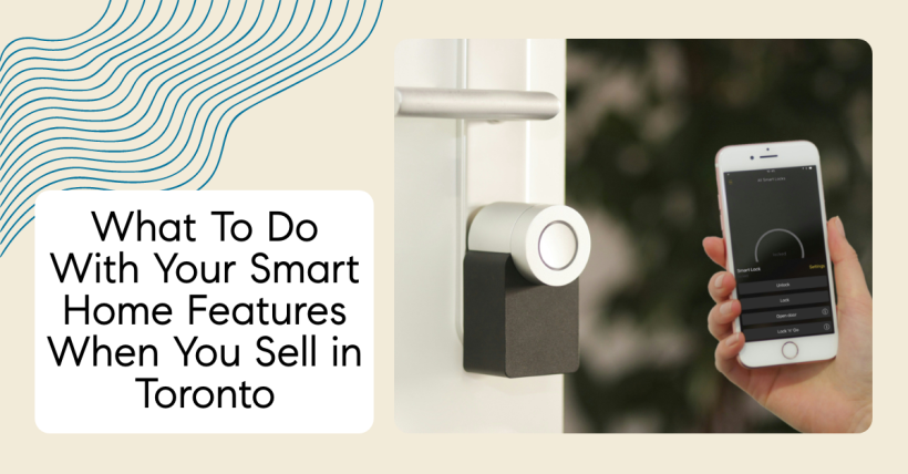 What To Do With Your Smart Home Features When You Sell in Toronto