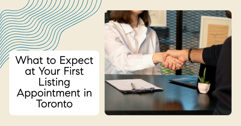 What to Expect at Your First Listing Appointment in Toronto