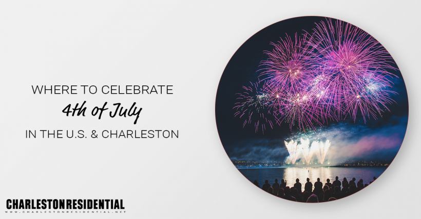 Where to Celebrate 4th of July in the U.S. and Charleston