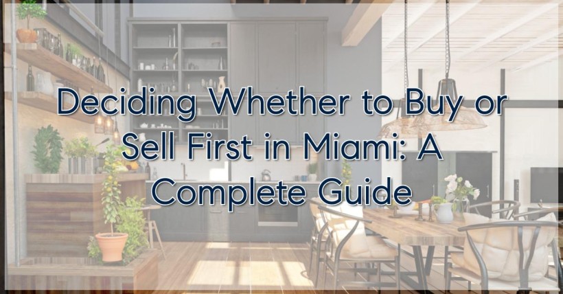 Deciding Whether to Buy or Sell First in Miami: A Complete Guide