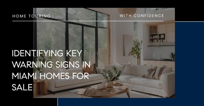 Identifying Key Warning Signs in Miami Homes for Sale