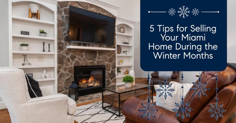 5 Tips for Selling Your Miami Home During the Winter Months