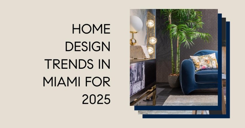 Home Design Trends in Miami for 2025