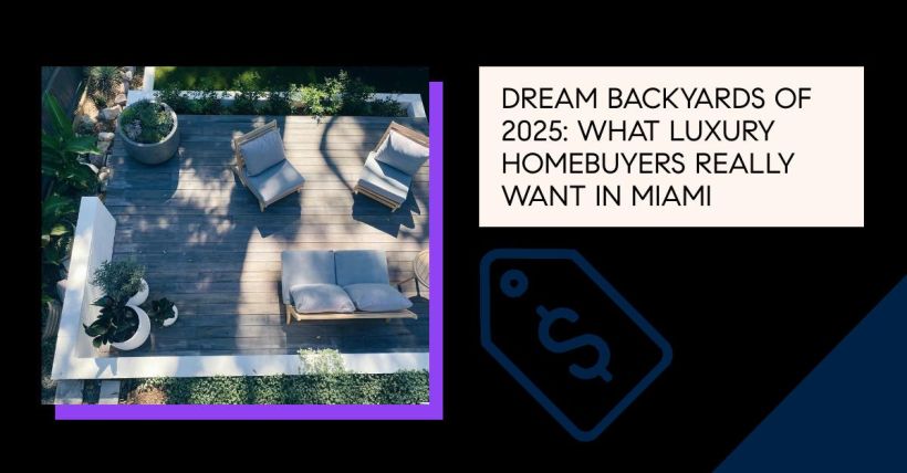 Dream Backyards of 2025: What Luxury Homebuyers Really Want in Miami