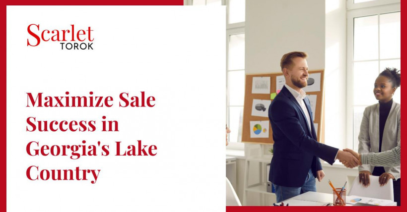 Maximize Sale Success in Georgia's Lake Country